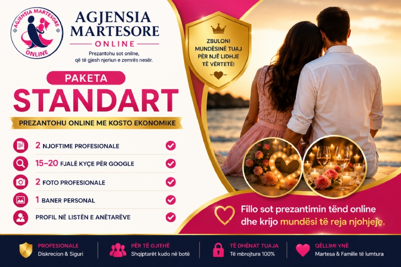 A jeni gati të prezantoheni seriozisht online? Me Paketën STANDART të Agjensia Martesore Online krijoni profil profesional dhe rrisni mundësitë për njohje serioze.